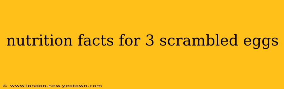 nutrition facts for 3 scrambled eggs