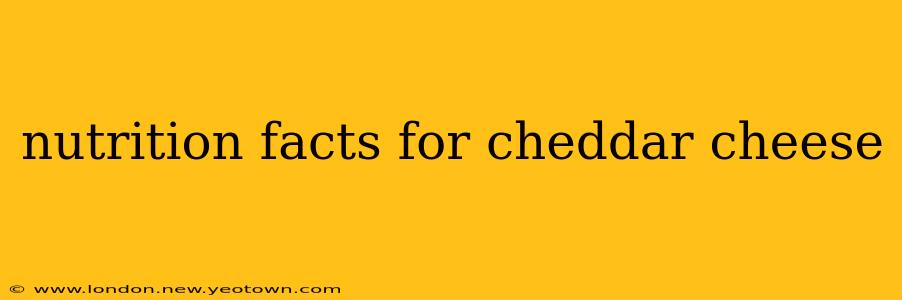 nutrition facts for cheddar cheese