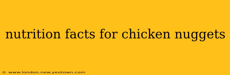 nutrition facts for chicken nuggets