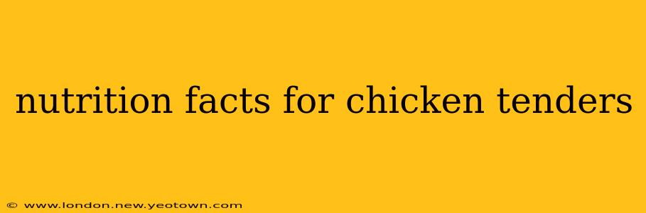 nutrition facts for chicken tenders