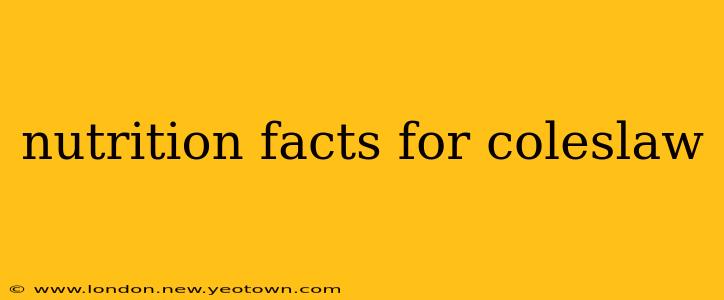 nutrition facts for coleslaw
