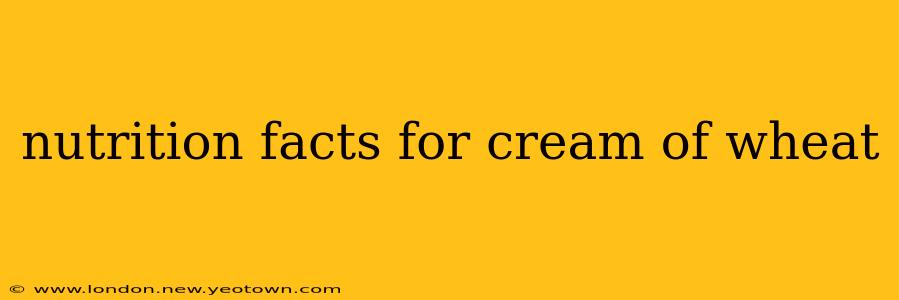 nutrition facts for cream of wheat