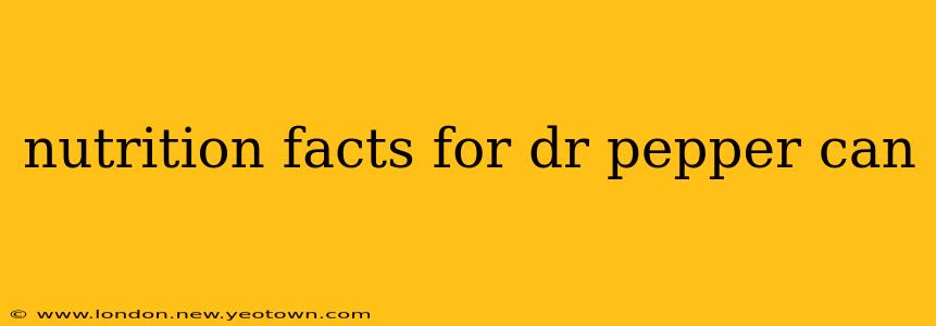 nutrition facts for dr pepper can