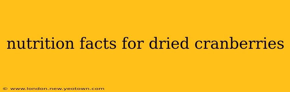 nutrition facts for dried cranberries