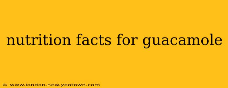 nutrition facts for guacamole