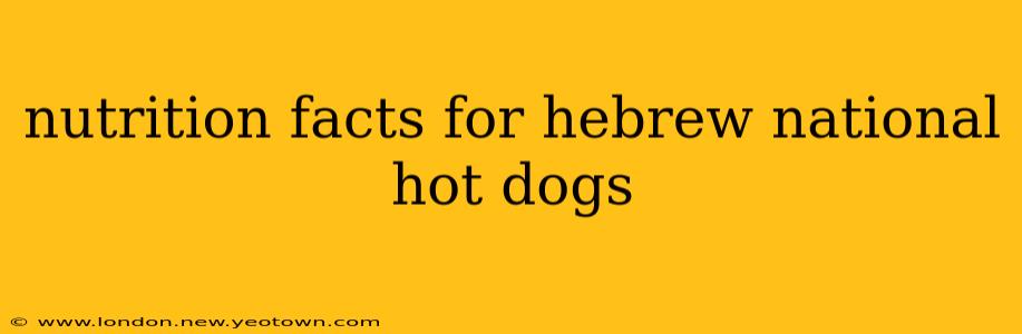 nutrition facts for hebrew national hot dogs