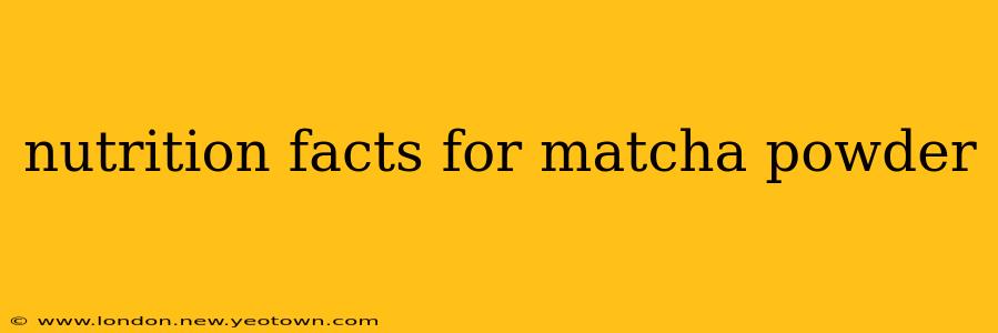 nutrition facts for matcha powder