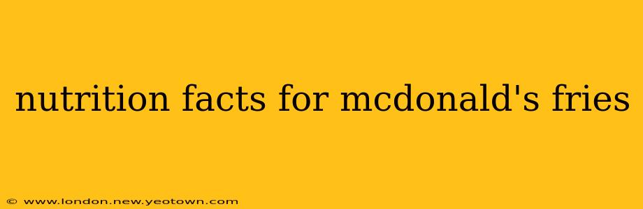 nutrition facts for mcdonald's fries