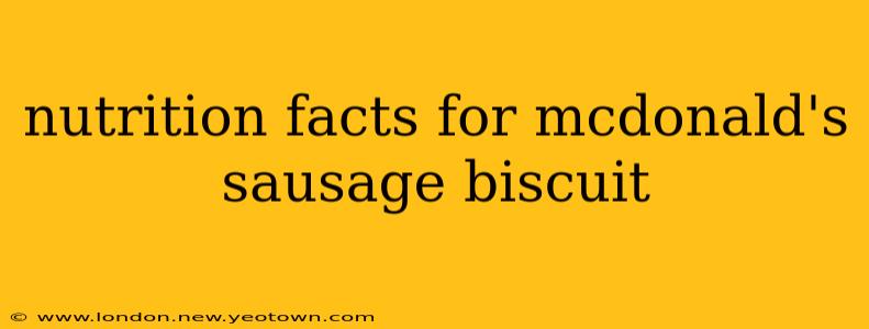 nutrition facts for mcdonald's sausage biscuit