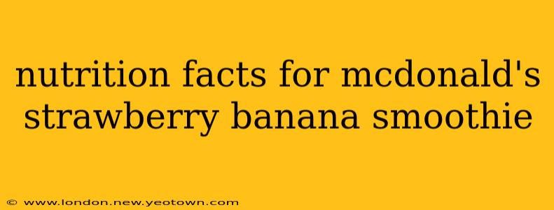 nutrition facts for mcdonald's strawberry banana smoothie