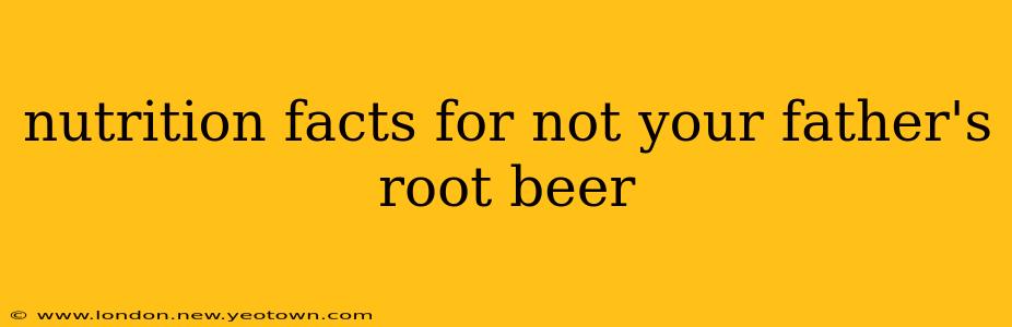 nutrition facts for not your father's root beer