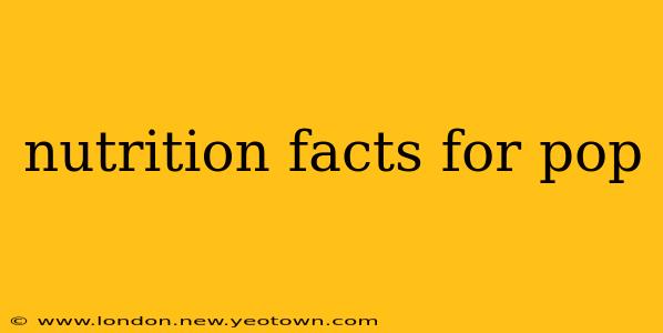 nutrition facts for pop