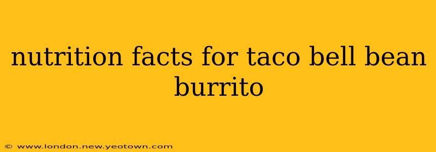 nutrition facts for taco bell bean burrito