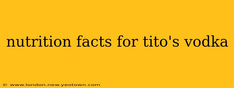 nutrition facts for tito's vodka