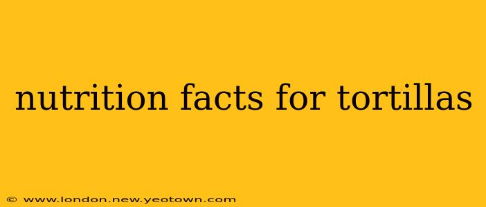 nutrition facts for tortillas