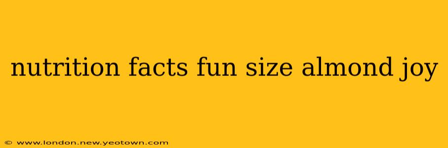 nutrition facts fun size almond joy
