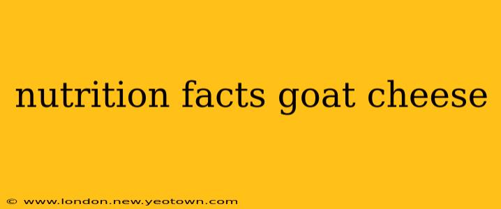nutrition facts goat cheese