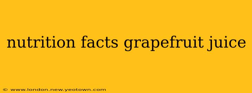 nutrition facts grapefruit juice