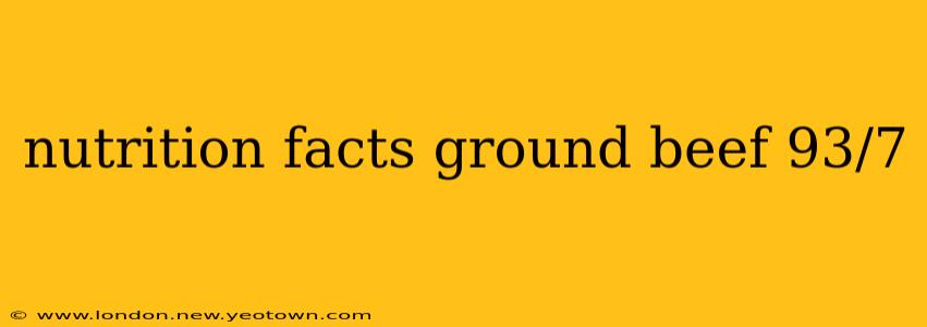 nutrition facts ground beef 93/7