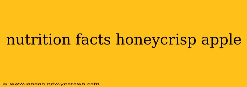 nutrition facts honeycrisp apple