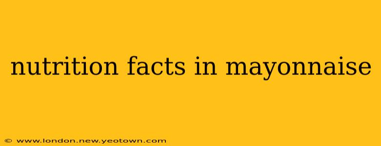 nutrition facts in mayonnaise