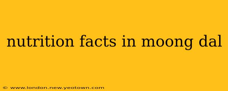 nutrition facts in moong dal