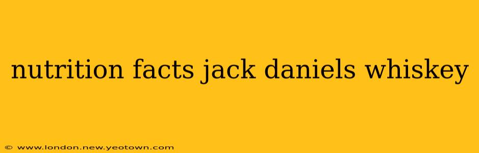 nutrition facts jack daniels whiskey