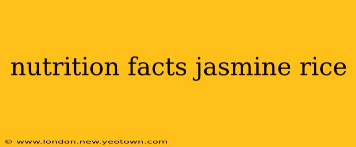 nutrition facts jasmine rice