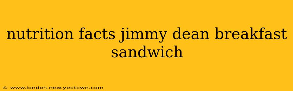 nutrition facts jimmy dean breakfast sandwich