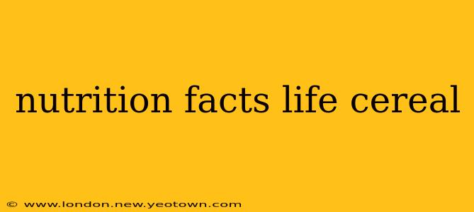 nutrition facts life cereal