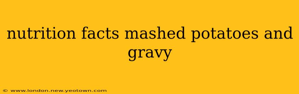 nutrition facts mashed potatoes and gravy