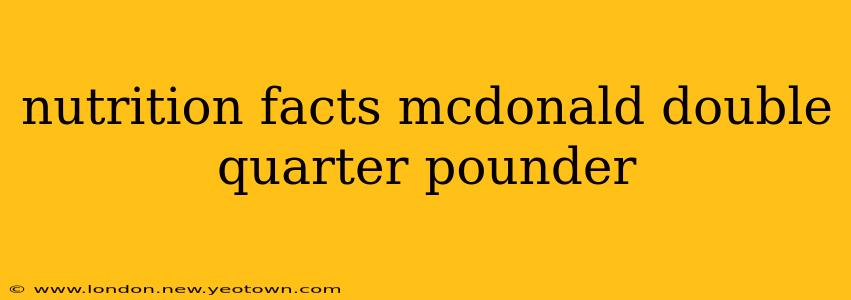 nutrition facts mcdonald double quarter pounder