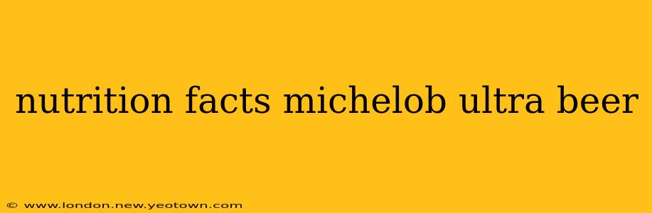 nutrition facts michelob ultra beer