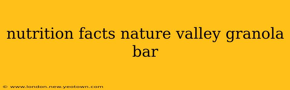 nutrition facts nature valley granola bar