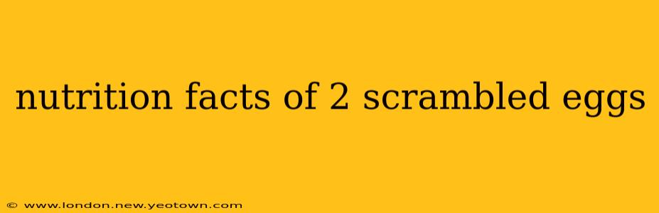 nutrition facts of 2 scrambled eggs