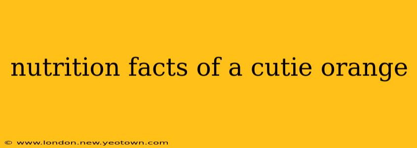 nutrition facts of a cutie orange