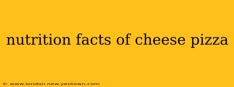 nutrition facts of cheese pizza