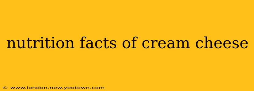 nutrition facts of cream cheese