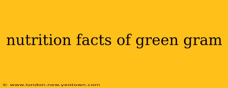 nutrition facts of green gram