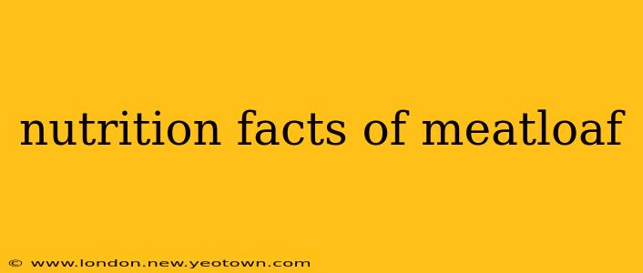 nutrition facts of meatloaf