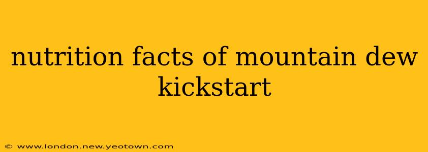 nutrition facts of mountain dew kickstart