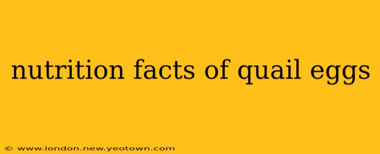 nutrition facts of quail eggs