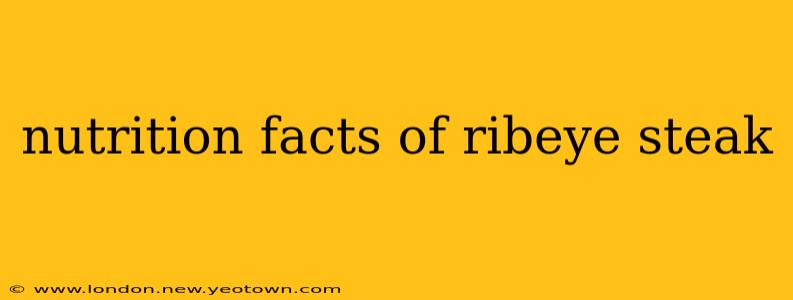 nutrition facts of ribeye steak