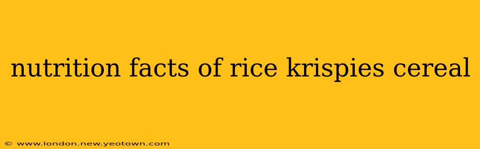 nutrition facts of rice krispies cereal