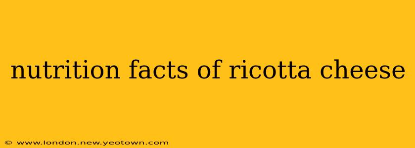 nutrition facts of ricotta cheese