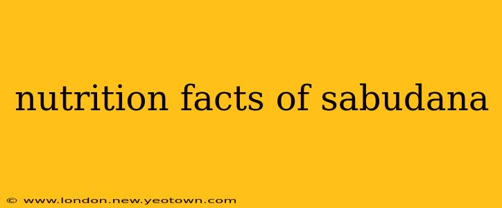 nutrition facts of sabudana
