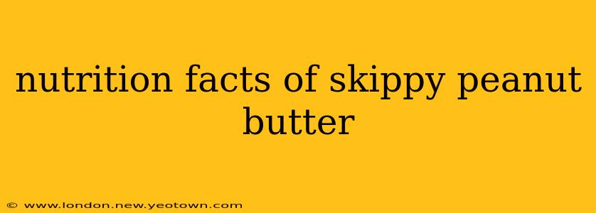 nutrition facts of skippy peanut butter