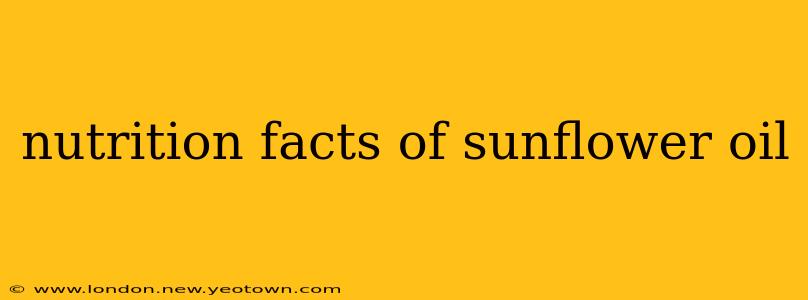 nutrition facts of sunflower oil