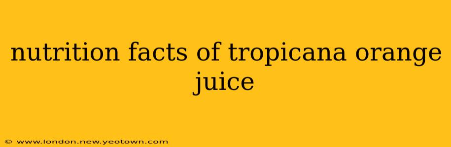 nutrition facts of tropicana orange juice