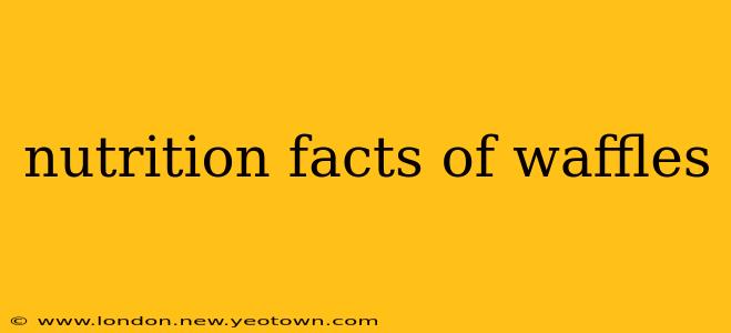nutrition facts of waffles